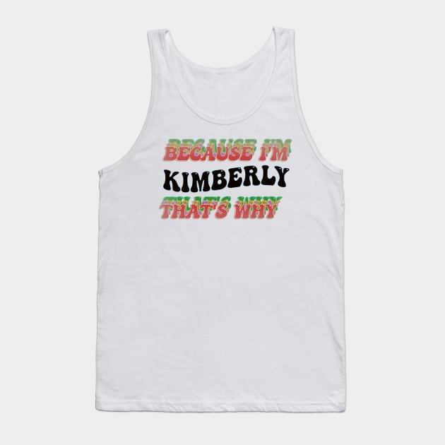 BECAUSE I'M KIMBERLY : THATS WHY Tank Top by elSALMA